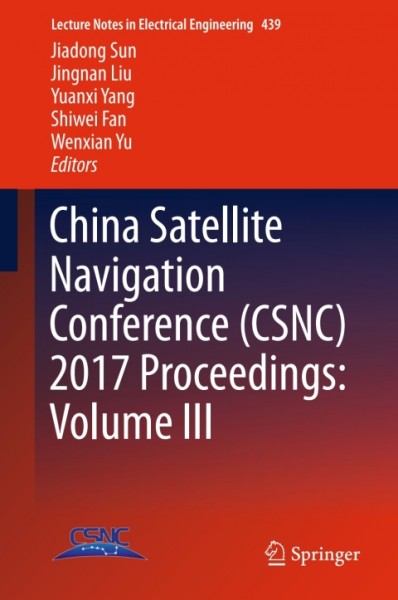 China Satellite Navigation Conference (CSNC) 2017 Proceedings: Volume III