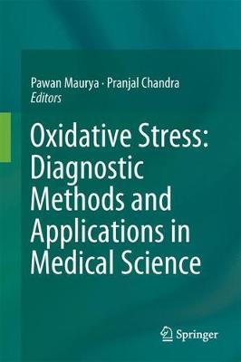 Oxidative Stress: Diagnostic Methods and Applications in Medical Science 2017 ed.