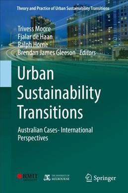 Urban Sustainability Transitions: Australian Cases- International Perspectives 1st ed. 2018