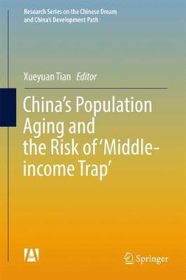 Chinas Population Aging and the Risk of Middle-income Trap 1st ed. 2017