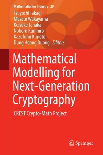 Mathematical Modelling for Next-Generation Cryptography: CREST Crypto-Math Project