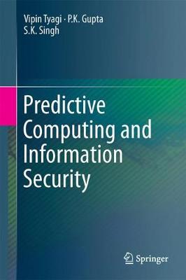 Predictive Computing and Information Security 1st ed. 2017