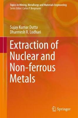 Extraction of Nuclear and Non-ferrous Metals 1st ed. 2018