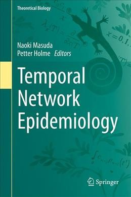 Temporal Network Epidemiology 2017 ed.