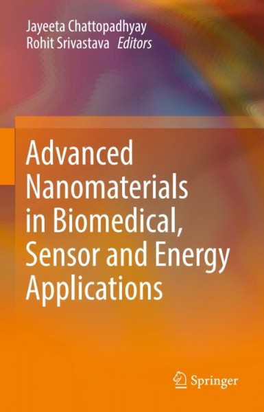 Advanced Nanomaterials in Biomedical, Sensor and Energy Applications