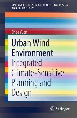 Urban Wind Environment: Integrated Climate-Sensitive Planning and Design 1st ed. 2018