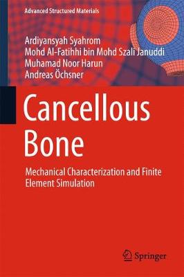 Cancellous Bone: Mechanical Characterization and Finite Element Simulation 1st ed. 2018