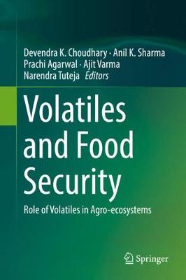 Volatiles and Food Security: Role of Volatiles in Agro-ecosystems 2017 ed.