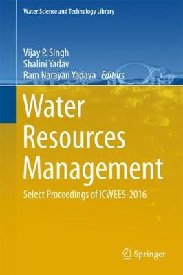 Water Resources Management: Select Proceedings of ICWEES-2016 1st ed. 2018