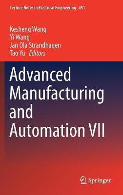 Advanced Manufacturing and Automation VII 1st ed. 2018