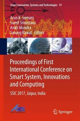 Proceedings of First International Conference on Smart System, Innovations and Computing: SSIC 2017, Jaipur, India