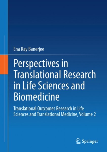 Perspectives in Translational Research in Life Sciences and Biomedicine: Translational Outcomes Research in Life Sciences and Translational Medicine, Volume 2
