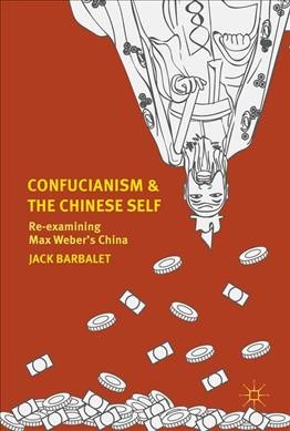 Confucianism and the Chinese Self: Re-examining Max Weber's China
