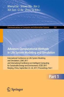 Advanced Computational Methods in Life System Modeling and Simulation: International Conference on Life System Modeling and Simulation, LSMS 2017 and International Conference on Intelligent Computing for Sustainable Energy and Environment, ICSEE 2017, Nanjing, China, September 22-24, 2017, Proceedings, Part I