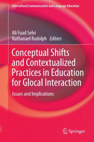 Conceptual Shifts and Contextualized Practices in Education for Glocal Interaction: Issues and Implications