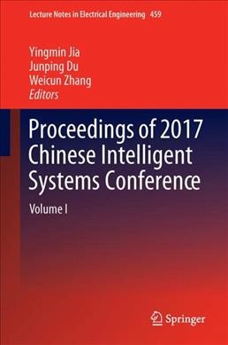 Proceedings of 2017 Chinese Intelligent Systems Conference: Volume I 1st ed. 2018