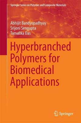 Hyperbranched Polymers for Biomedical Applications 1st ed. 2018