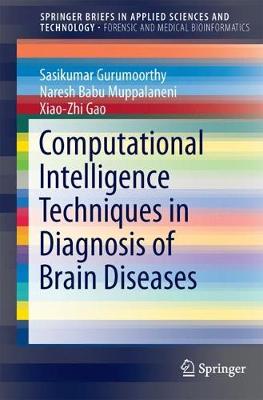 Computational Intelligence Techniques in Diagnosis of Brain Diseases 1st ed. 2018