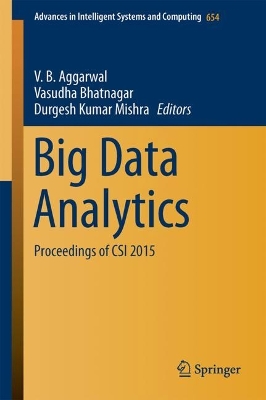 Big Data Analytics: Proceedings of CSI 2015 1st ed. 2018