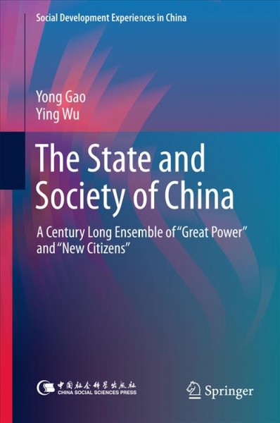State and Society of China: A Century Long Ensemble of &quote;Great Power&quote; and &quote;New Citizens&quote;