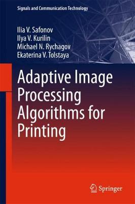 Adaptive Image Processing Algorithms for Printing 1st ed. 2018