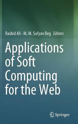 Applications of Soft Computing for the Web 1st ed. 2017