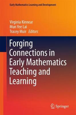Forging Connections in Early Mathematics Teaching and Learning 1st ed. 2018