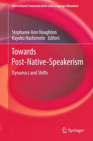 Towards Post-Native-Speakerism: Dynamics and Shifts