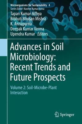 Advances in Soil Microbiology: Recent Trends and Future Prospects: Volume 2: Soil-Microbe-Plant Interaction