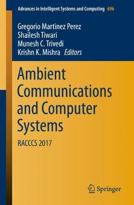 Ambient Communications and Computer Systems: RACCCS 2017 1st ed. 2018