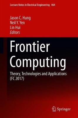Frontier Computing: Theory, Technologies and Applications (FC 2017)