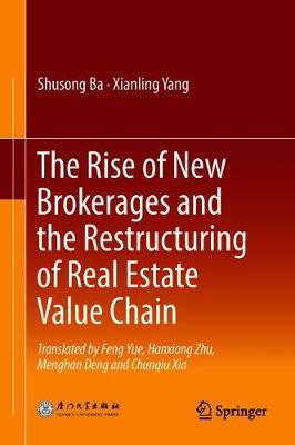 Rise of New Brokerages and the Restructuring of Real Estate Value Chain 2018 ed.