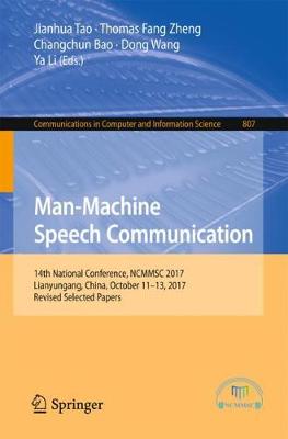 Man-Machine Speech Communication: 14th National Conference, NCMMSC 2017, Lianyungang, China, October 1113,  2017, Revised Selected Papers 1st ed. 2018
