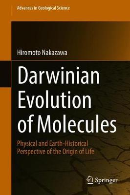 Darwinian Evolution of Molecules: Physical and Earth-Historical Perspective of the Origin of Life