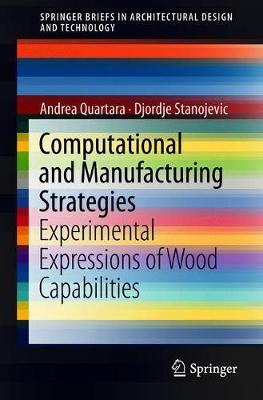 Computational and Manufacturing Strategies: Experimental Expressions of Wood Capabilities 2019 ed.