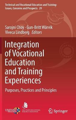 Integration of Vocational Education and Training Experiences: Purposes, Practices and Principles 2018 ed.