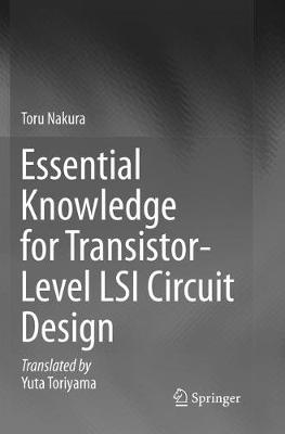 Essential Knowledge for Transistor-Level LSI Circuit Design Softcover reprint of the original 1st ed. 2016