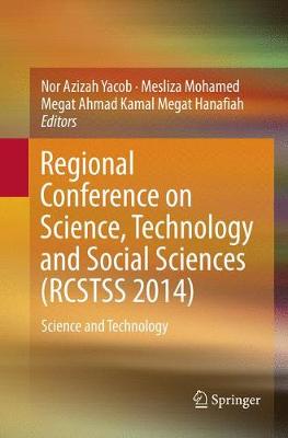 Regional Conference on Science, Technology and Social Sciences (RCSTSS 2014): Science and Technology Softcover reprint of the original 1st ed. 2016