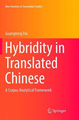 Hybridity in Translated Chinese: A Corpus Analytical Framework Softcover reprint of the original 1st ed. 2016