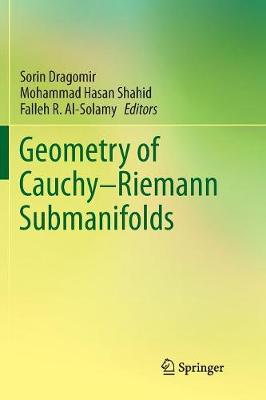 Geometry of Cauchy-Riemann Submanifolds Softcover reprint of the original 1st ed. 2016
