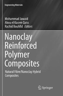 Nanoclay Reinforced Polymer Composites: Natural Fibre/Nanoclay Hybrid Composites Softcover reprint of the original 1st ed. 2016