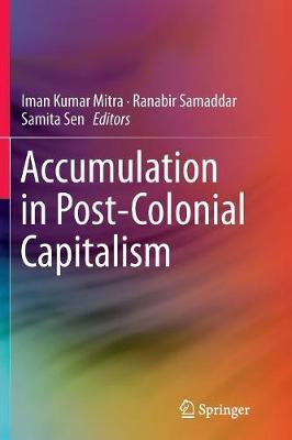 Accumulation in Post-Colonial Capitalism Softcover reprint of the original 1st ed. 2017