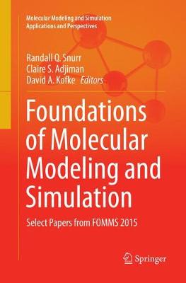 Foundations of Molecular Modeling and Simulation: Select Papers from FOMMS 2015 Softcover reprint of the original 1st ed. 2016