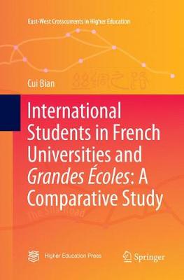 International Students in French Universities and Grandes Écoles: A  Comparative Study Softcover reprint of the original 1st ed. 2017
