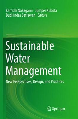 Sustainable Water Management: New Perspectives, Design, and Practices Softcover reprint of the original 1st ed. 2016