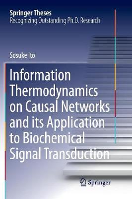 Information Thermodynamics on Causal Networks and its Application to  Biochemical Signal Transduction Softcover reprint of the original 1st ed. 2016