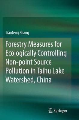 Forestry Measures for Ecologically Controlling Non-point Source Pollution in  Taihu Lake Watershed, China Softcover reprint of the original 1st ed. 2016