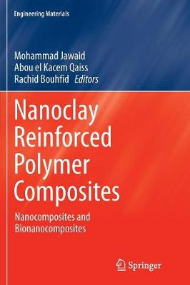 Nanoclay Reinforced Polymer Composites: Nanocomposites and Bionanocomposites Softcover reprint of the original 1st ed. 2016