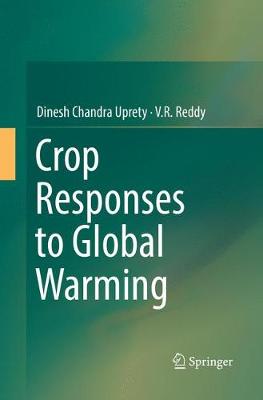 Crop Responses to Global Warming Softcover reprint of the original 1st ed. 2016