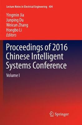 Proceedings of 2016 Chinese Intelligent Systems Conference: Volume I Softcover reprint of the original 1st ed. 2016
